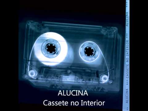 ALUCINA - Cassete no Interior.wmv