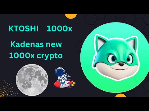 Kadenas New 1000x Crypto | Ktoshi 1000x Presale Review 