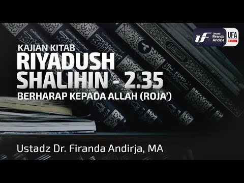 Kitab Riyadush Shalihin #2.35: Bab 51 Berharap Kepada Allah (Roja') Bag-1
