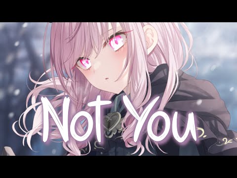「Nightcore」 Not You - Alan Walker & Emma Steinbakken ♡ (Lyrics)