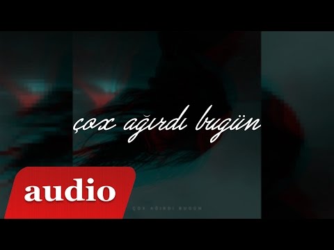 Chvrlix - Çox Ağırdı Bugün (Audio)