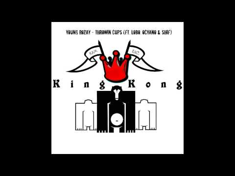 Young Rozay -  Throwin Cups (Ft. Lo-Bo, Ocyano & Shif)