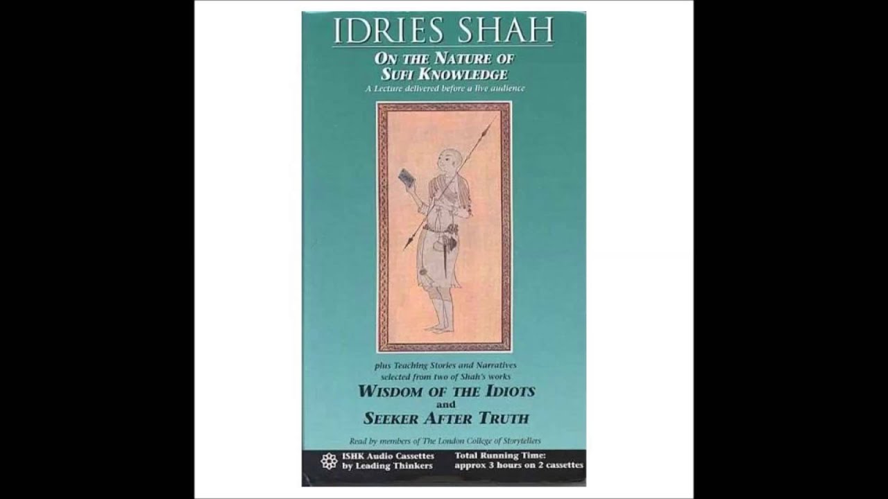 On the Nature of Sufi Knowledge part 1 of 2