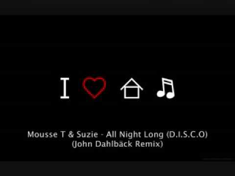 Mousse T amp Suzie All Night Long D I S C O John Dahlback Remix