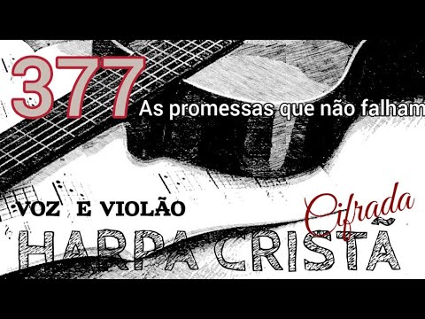 Hino 377 da Harpa cristã. As promessas que não falham.Letra e cifras.