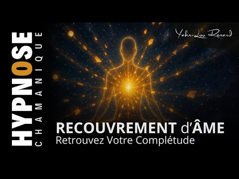 ‼️ PUISSANTE Séance d'HYPNOSE CHAMANIQUE - Recouvrement d'Âme ‼️