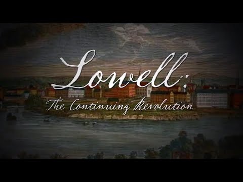 Lowell: The Continuing Revolution
