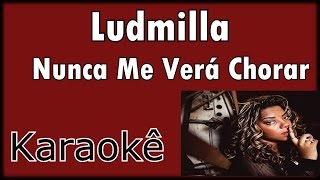 Nunca Me Verá Chorar - Ludmilla Karaokê Acústico ( Violão Cover )