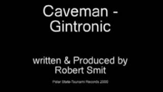 Caveman - Gintronic (Robert Smit)