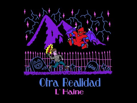 OTRA REALIDAD - L'haine