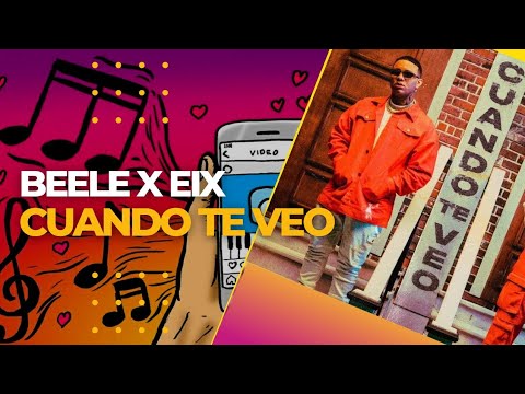 Eix, Beéle - Cuando Te Veo (Letra/Lyric)