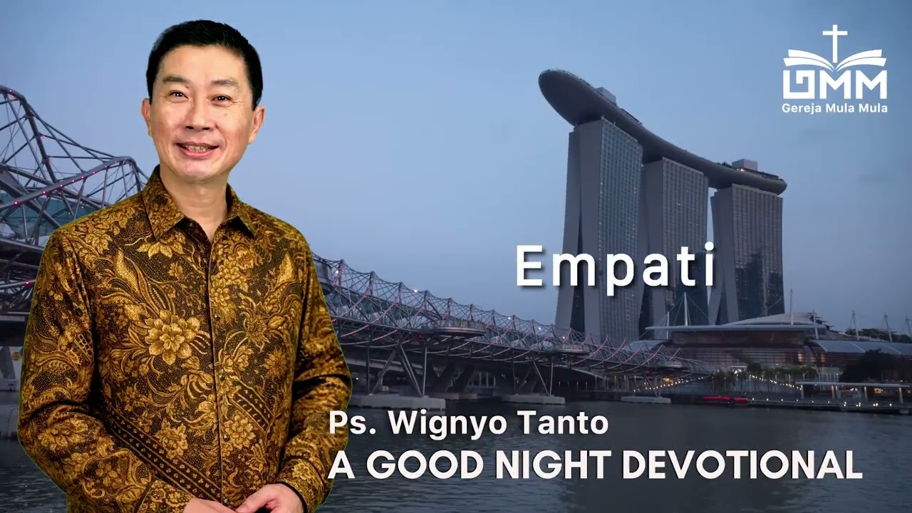 a Good Night Devotional | Empati | Ps. Wignyo Tanto