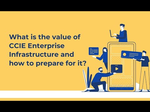What is the value of CCIE Enterprise Infrastructure and how to prepare for it?