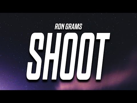 Ron Grams - Shoot (Lyrics)