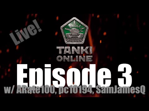 Tanki Online - Episode 3 - w/ ARate100, pc10194 and SamJamesQ