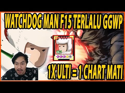 🔥🔥WATCHDOGMAN F15YVMC MEMANG SERAM [1X ULTI = 1 CHART MATI] - ONE PUNCH MAN The Strongest