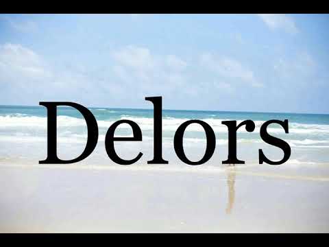 How To Pronounce Delors🌈🌈🌈🌈🌈🌈Pronunciation Of Delors