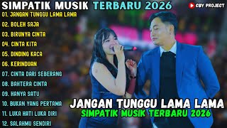 Download lagu ALBUM SIMPATIK MUSIK TERBARU 2026 ~ JANGAN TUNGGU LAMA LAMA - BOLEH SAJA - BIRUNYA CINTA mp3