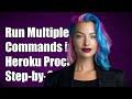 How To Run Multiple Commands In Heroku Procfile A Step By Step Guide