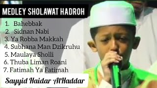 Download lagu medley sholawat hadroh (lirik dan terjemahan) - sayyid haidar alhaddar mp3