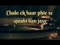 Chalo Ek Baar Phir Se Ajnabi Ban Jaye Hum Dono Abhijeet Bhattacharya