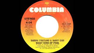 1981 HITS ARCHIVE: What Kind Of Fool - Barbra Streisand &amp; Barry Gibb (stereo 45--#1 A/C)