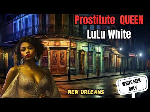 19th-century Madam Who Ruled New Orleans - LuLu White