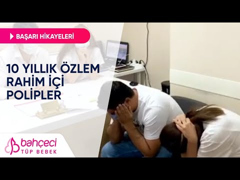 10 Yıllık Özlem Rahim İçi Polipler – Bahçeci’de İlk Deneme | Tüp Bebek Başarı Hikayeleri