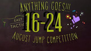AUGUST JUMP CONTEST - ENTRIES 16-24 East Tactics - Anything goes! 2022