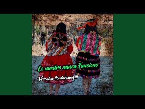 Lo Nuestro Nunca Funciono