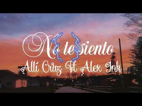 No te Siento - Alli Cruz Ft Alex Ink (prod by: Danny Dimarc) A.M.R