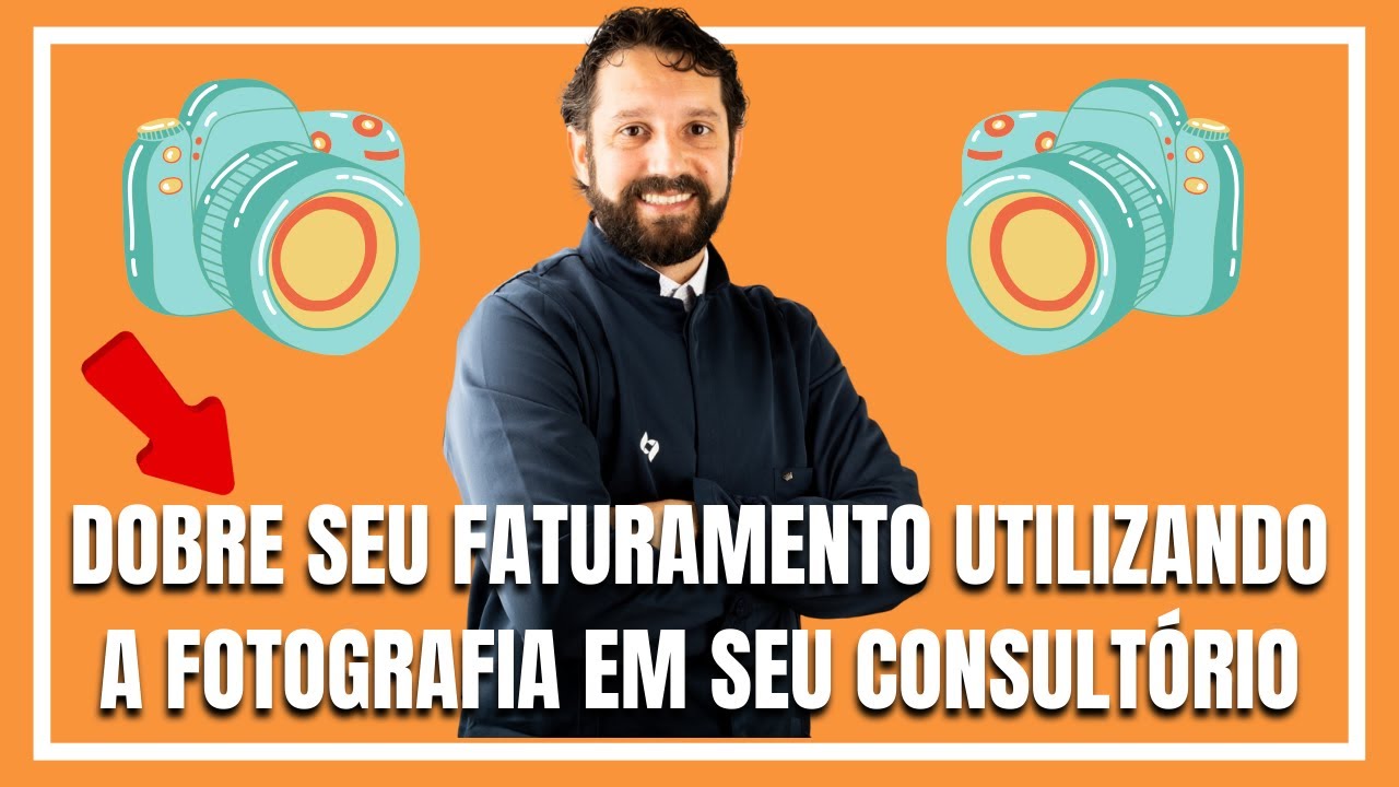 Dobre seu faturamento utilizando a fotografia em seu consultório