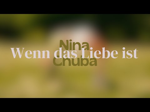 Nina Chuba - Wenn das Liebe ist Lyrics