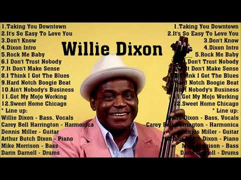 The Very Best of Willie Dixon Collection - Willie Dixon Best Songs Ever
