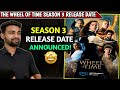 The Wheel Of Time Season 3 Release Date | The Wheel Of Time S3 Release Date | Amazon Prime
