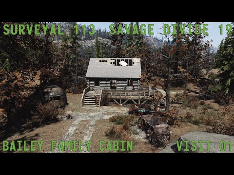 Fallout 76 Surveyal Project 113 - Savage Divide 19 - Bailey Family Cabin