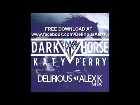 Katy Perry ft. Juicy J - Dark Horse (Delirious & Alex K Mix)