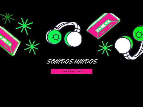 Bener AMx - Sonidos Unidos (Prod. Strvnge Noíse)