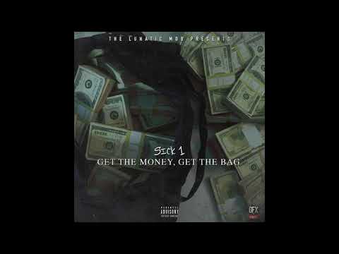 Get The Money Get The Bag - Sick1