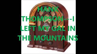 HANK THOMPSON &amp; THE BRAZOS VALLEY BOYS   I  LEFT MY GAL IN THE MOUNTAINS   Copy