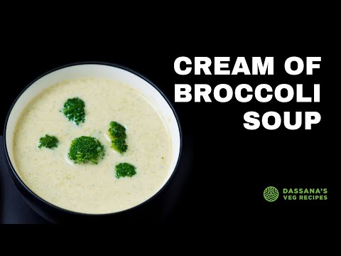 Cream of Broccoli Soup | Easy Homemade Broccoli Soup Recipe | Dassana's Veg Recipes