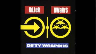 Killers Dwarfs - Comin&#39; Through - HQ Audio