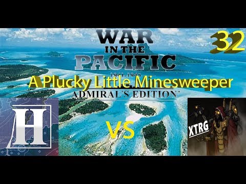 War in the Pacific vs XTRG - A Plucky Minesweeper - Episode 32