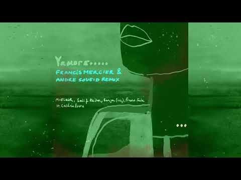 YAMORE (Francis Mercier & Andre Soueid Remix)