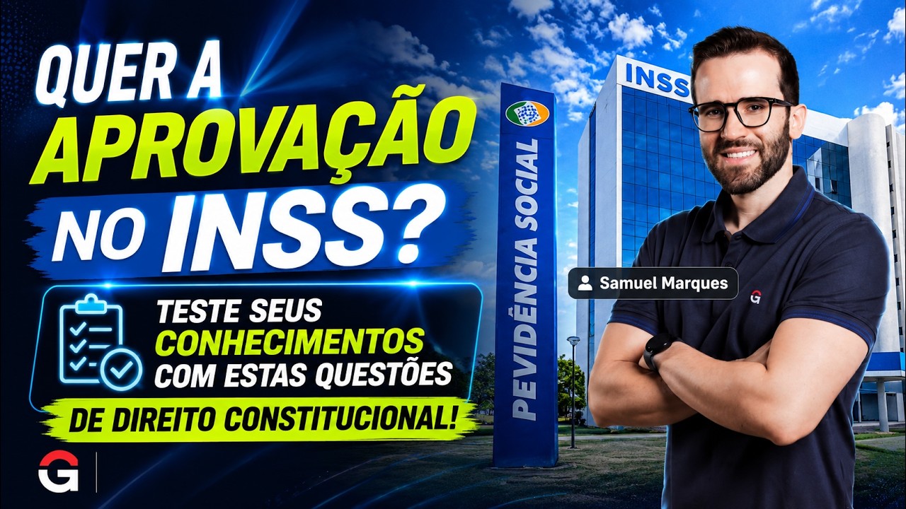 Concurso INSS | Não Perca Estas Questões Comentadas de Direito Constitucional!