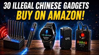 30 ILLEGAL Chinese Gadgets Amazon Doesn't Want You to Find!