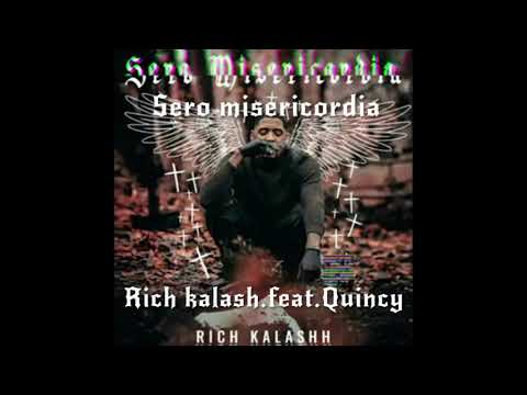Sero misericordia - Rich Kalash.ft.Quincy