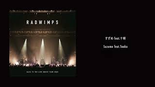 RADWIMPS - Suzume feat. Toaka from BACK TO THE LIVE HOUSE TOUR 2023 [Audio]