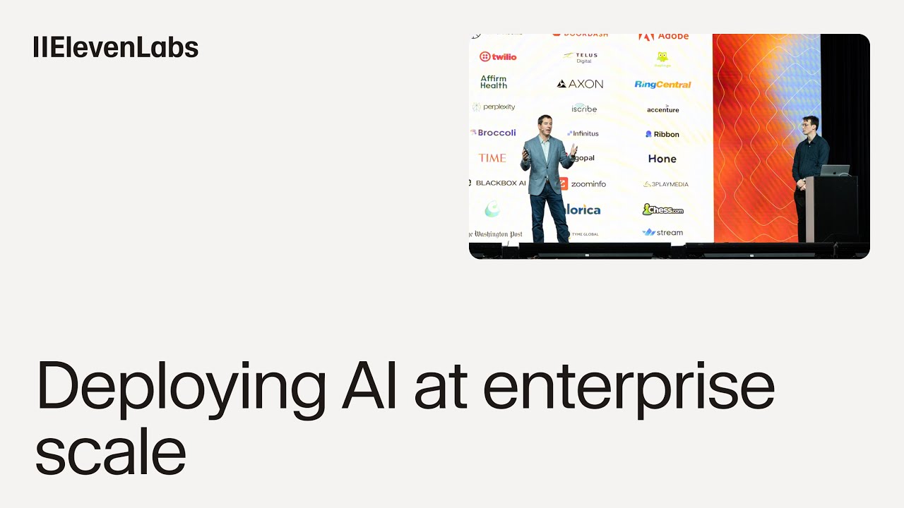 Deploying AI at Enterprise Scale - ElevenLabs Summit
