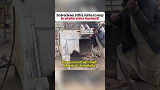 Zerbrochener Löffel, starke Lösung! So arbeitet echtes Handwerk! #Schweißen #Industriearbeit #Mechan